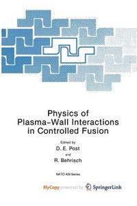 Physics of Plasma-Wall Interactions in Controlled Fusion