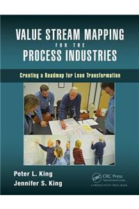 Value Stream Mapping for the Process Industries