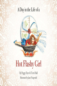 Day in the Life of a Hot Flashy Girl