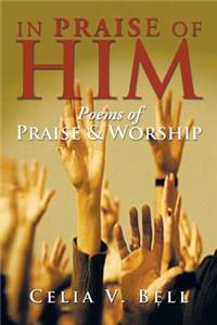 In Praise of Him