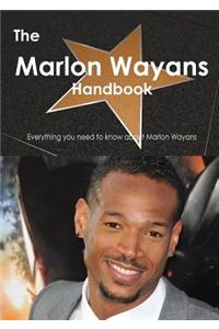 The Marlon Wayans Handbook - Everything You Need to Know about Marlon Wayans