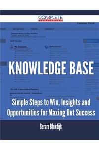 Knowledge Base - Simple Steps to Win, Insights and Opportunities for Maxing Out Success