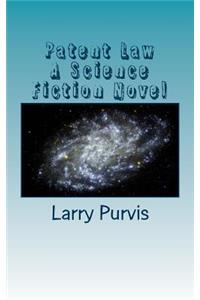 Patent Law - A Science Fiction Novel