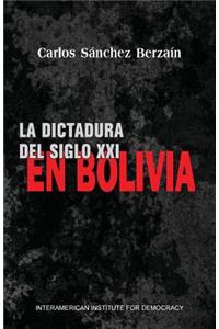 La dictadura del siglo XXI en Bolivia