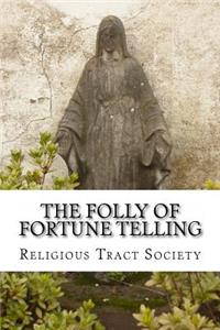 The Folly of Fortune Telling