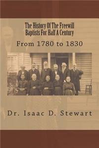 History Of The Freewill Baptists For Half A Century