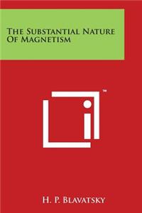 Substantial Nature of Magnetism