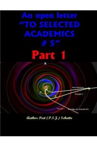 Open Letter To Selected Academics # 5