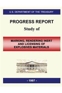 Progress Report: Study of Marking, Rendering Inert and Licensing of Explosives Materials