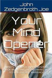 Your Mind Opener: Mind's Inspirational & Wisdom Book With HMQ & Performing MC-Testing Before Marriage