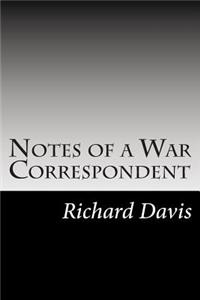Notes of a War Correspondent