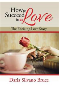 How to Succeed in Love