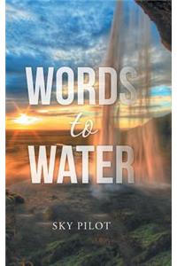 Words to Water