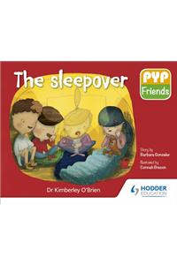 PYP Friends: The sleepover