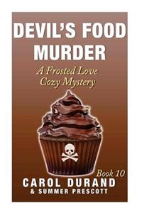 Devil's Food Murder: A Frosted Love Cozy Mystery - Book 10