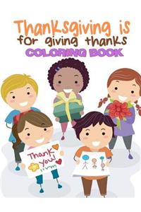 Thanksgiving is for giving thanks coloring book