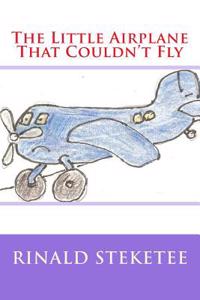 The Little Airplane That Couldn't Fly