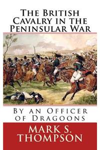 The British Cavalry in the Peninsular War