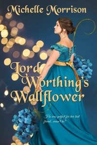 Lord Worthing's Wallflower