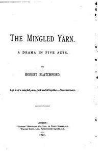 Mingled Yarn, A Drama in Five Acts