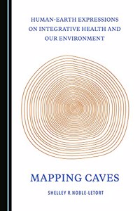 Human-Earth Expressions on Integrative Health and Our Environment