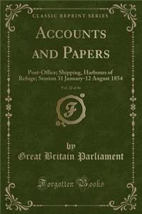 Accounts and Papers, Vol. 22 of 36: Post-Office; Shipping, Harbours of Refuge; Session 31 January-12 August 1854 (Classic Reprint): Post-Office; Shipping, Harbours of Refuge; Session 31 January-12 August 1854 (Classic Reprint)