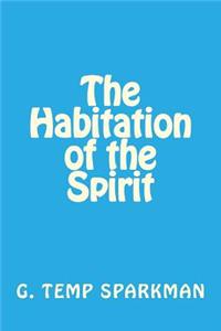 Habitation of the Spirit