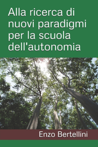 Alla ricerca di nuovi paradigmi per la scuola dell'autonomia