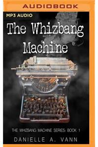 Whizbang Machine