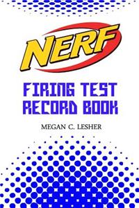 NERF FIRING TEST RECORD BOOK Version 1.2.2