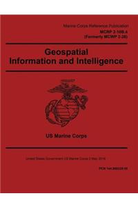 Marine Corps Reference Publication MCRP 2-10B.4 (Formerly MCWP 2-26) Geospatial Information and Intelligence 2 May 2016