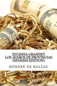 Eugenia Grandet Los Avaros de Provincias (Spanish Edition)