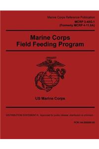 Marine Corps Reference Publication MCRP 3-40G.1 (Formerly MCRP 4-11.8A) Marine Corps Field Feeding Program 2 May 2016