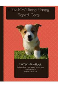 Corgi Puppy LOVES Being Happy Composition Notebook