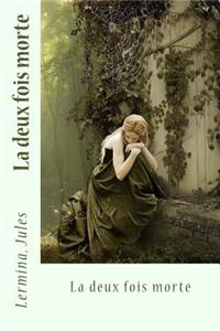 La deux fois morte