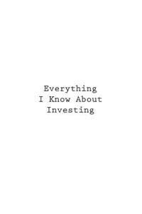 Everything I Know About Investing