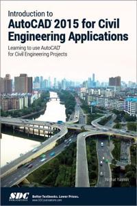 Introduction to AutoCAD 2015 for Civil Engineering Applications