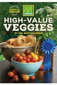 Square Foot Gardening High-Value Veggies: Homegrown Produce Ranked by Value