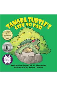 Tamara Turtle's Life So Far