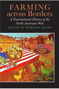 Farming Across Borders: A Transnational History of the North American West