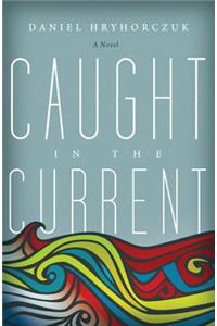 Caught in the Current