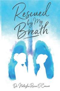Rescued by My Breath