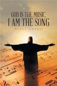 God Is the Music, I Am the Song