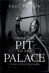 From the Pit to the Palace