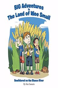 BIG Adventures in The Land of Wee Small
