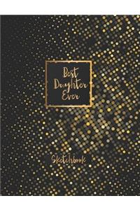 Best Daughter Ever Sketchbook