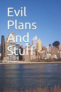 Evil Plans And Stuff