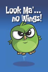 Look Ma' no Wings!