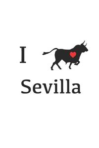 Ich liebe Sevilla - Spanien, Notizbuch, Notizheft, Geschenk, 120 Seiten, liniert, Skizzen, Urlaub, Spanisch, Reise, Sonne, Spain, Stiere