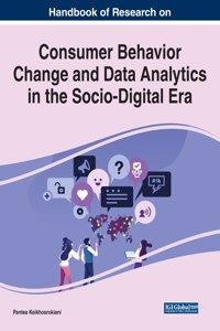 Handbook of Research on Consumer Behavior Change and Data Analytics in the Socio-Digital Era